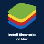 Install Bluestacks on Mac