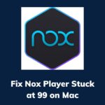 Nox Player Mac Stuck at 99