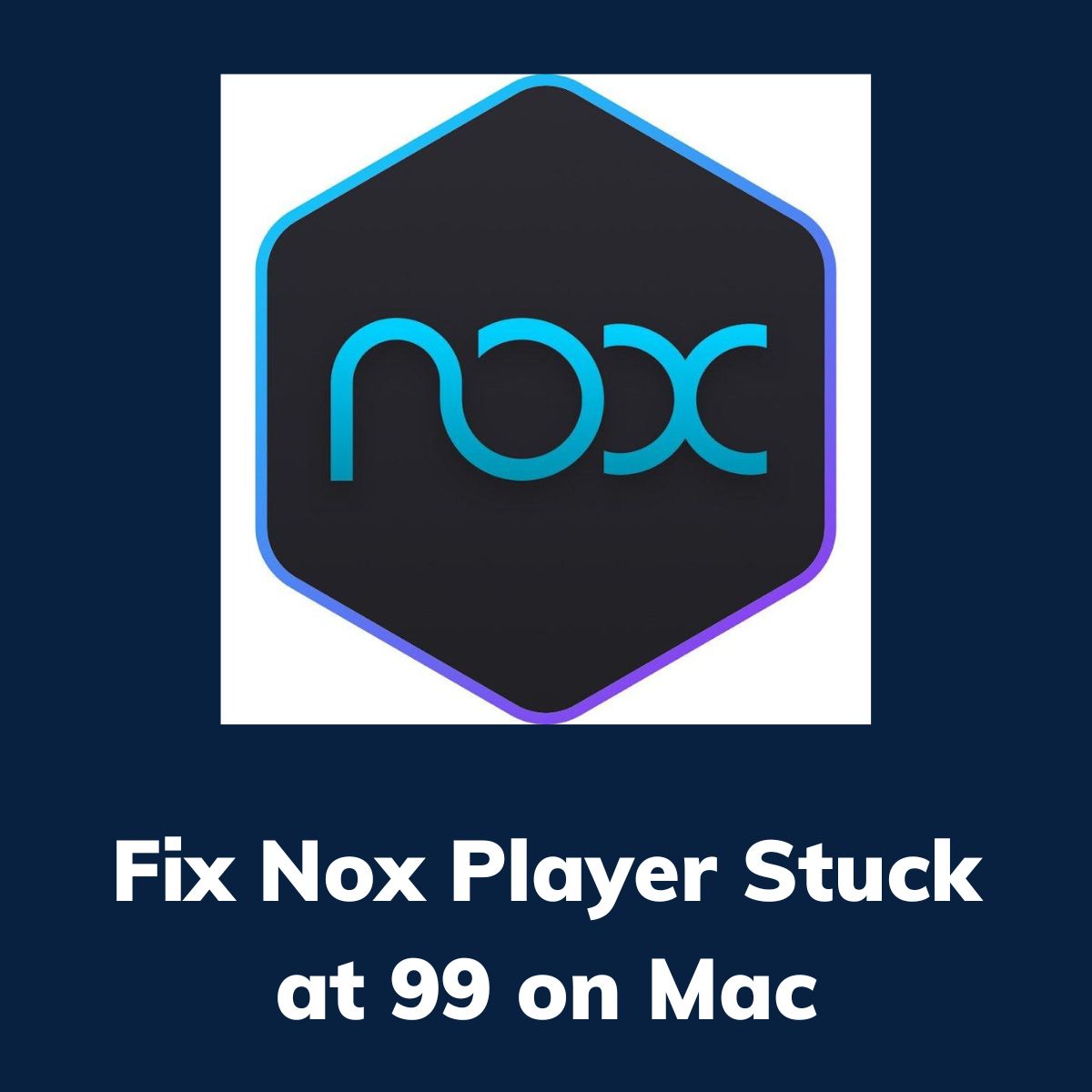 Nox Player Mac Stuck at 99